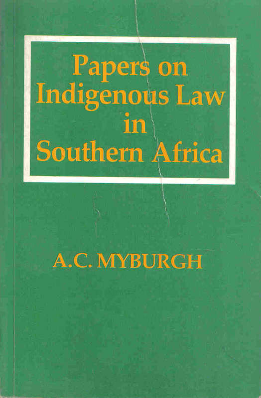 Paper on Indigenous Law in Suthern Africa  --  A C Myburgh