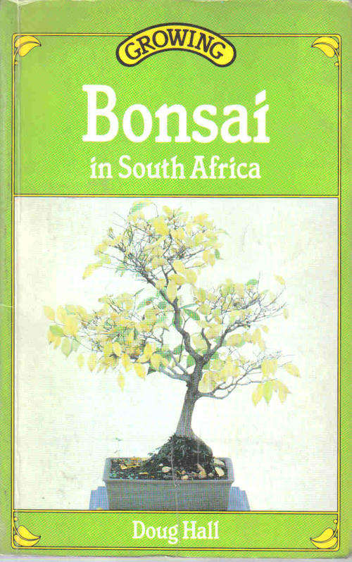 Growing Bonsai in South Africa  --  Doug Hall