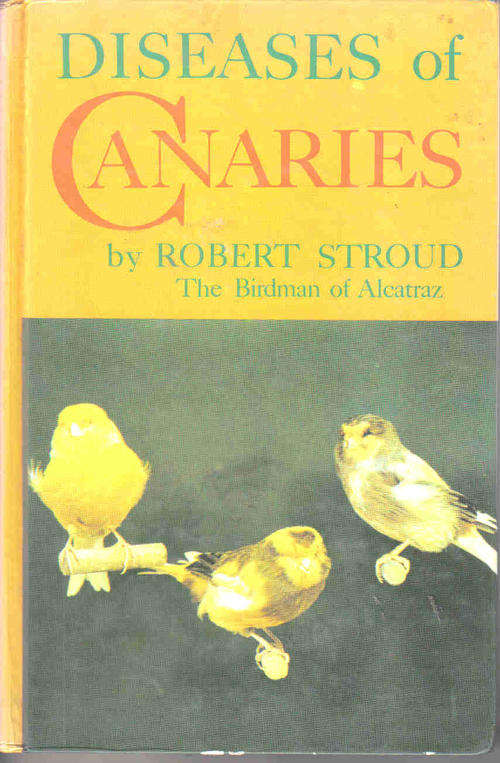 Diseases of Canaries    --  Robert Stroud   (The Birdman of Alcatraz )