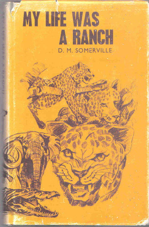 My Life was a Ranch  --  D M Somerville