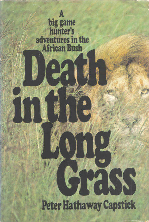 Death in the Long Grass -- Peter Hathaway Capstick