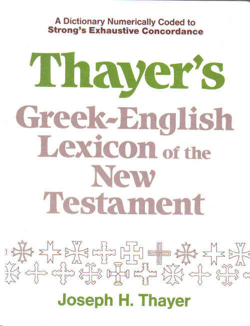 Thayer's Greek-English Lexicon of the New Testament