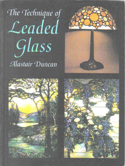 TheTechnique of Leaded Glass  --  Alastair Duncan