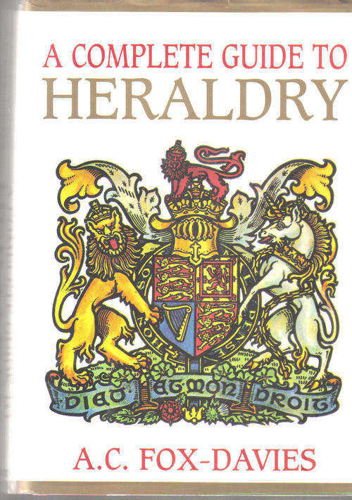 A Complete Guide to Heraldry  --  AC Fox-Davies