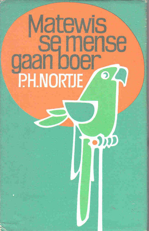 Matewis se Mense Gaan Boer  --  P H Nortje