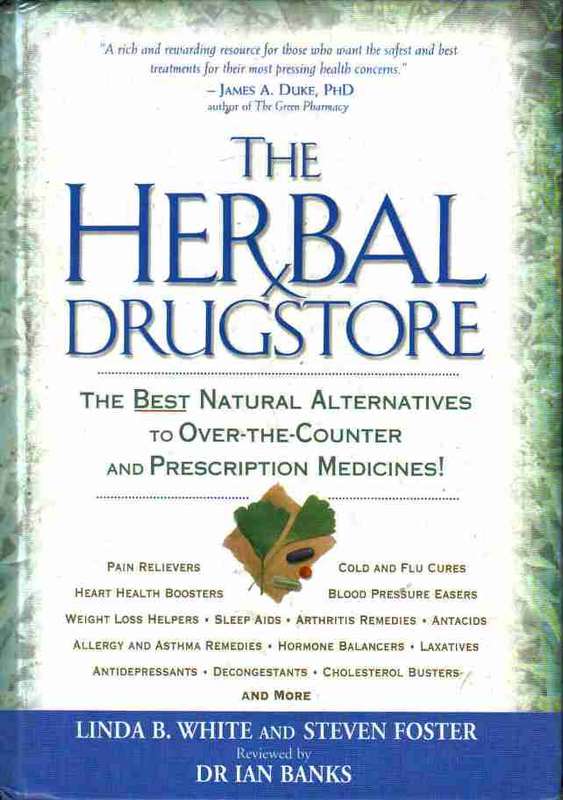 The Herbal Drugstore -- Linda B White & Steven Foster