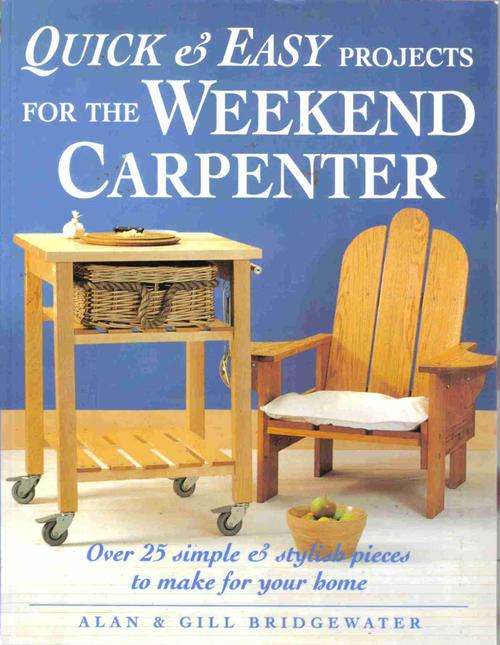 Quick & Easy Projects for the Weekend Carpenter