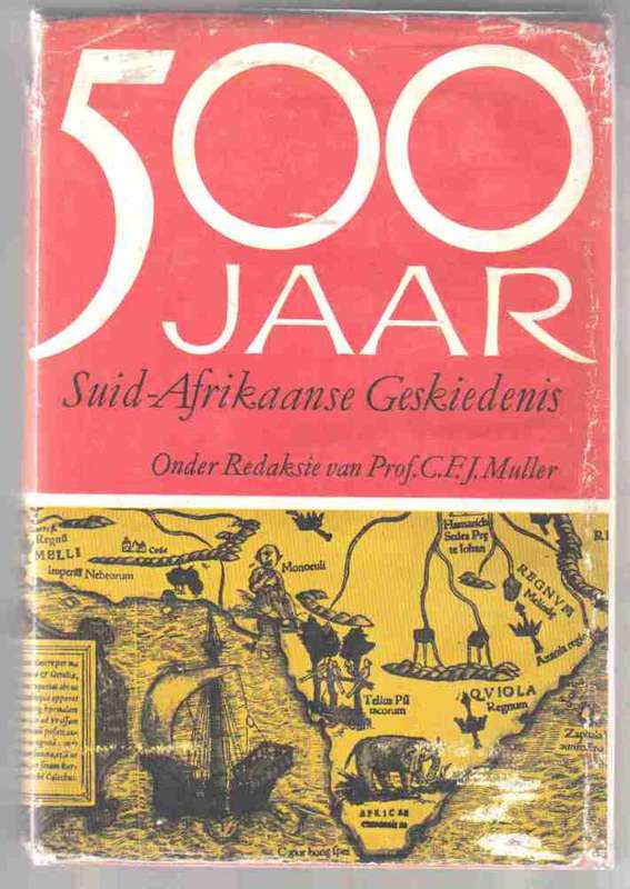 500 Jaar Suid-Afrikaanse Geskiedenis  --   C F J Muller