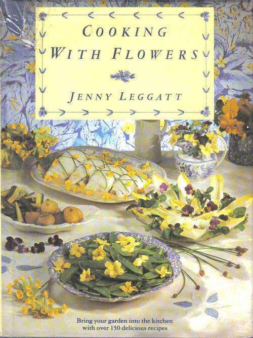 Cooking with Flowers  --  Jenny Leggatt