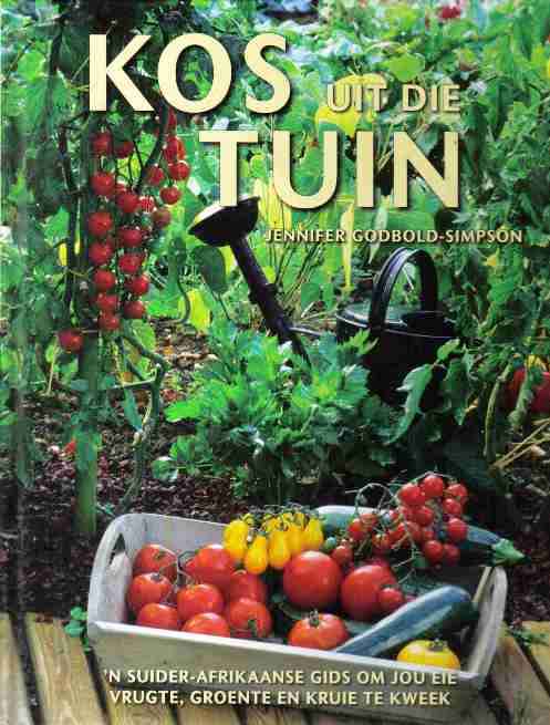 Kos uit die Tuin  --  Jennifer Godbold-Simpson