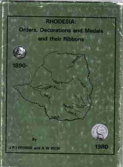 Rhodesia: Orders, Decorations and Medals and their Ribbons - JPI Fforde & AW Rich