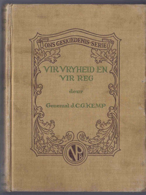 Vir Vryheid en Reg  -- Gen J CG ( Jan ) Kemp
