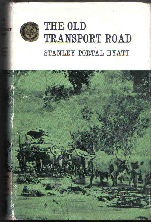 The Old Transport Road  --  Stanley Portal Hyatt   -  Rhodesiana