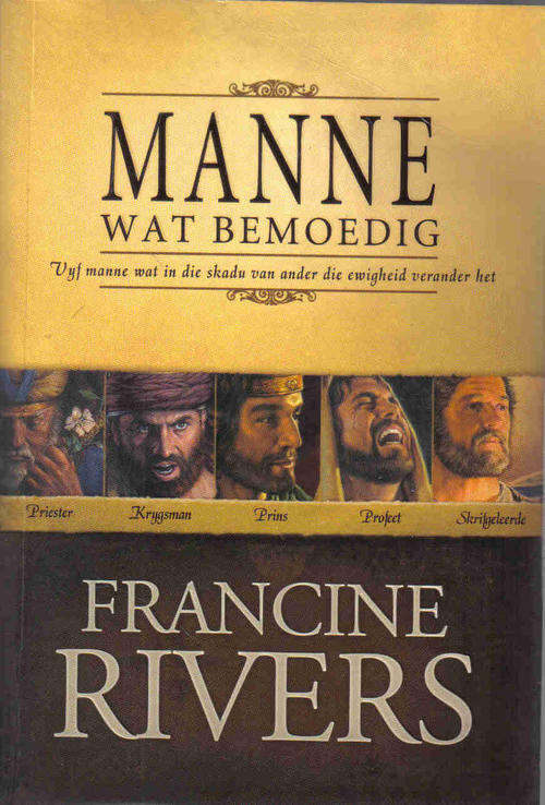 Manne wat Bemoedig  --  Francine Rivers