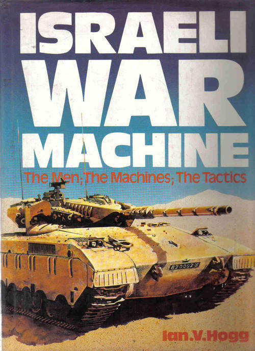Israeli War Machine  --  Ian V Hogg