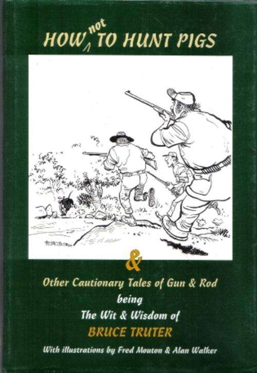How Not to Hunt Pigs -- Bruce Truter