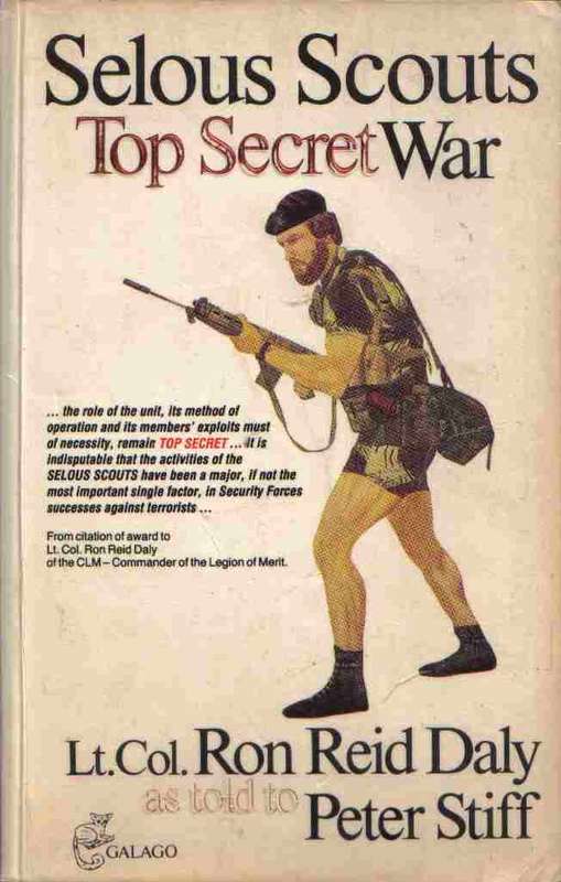 Selous Scouts - Top Secret War  --  Ron R Daly / Peter Stiff
