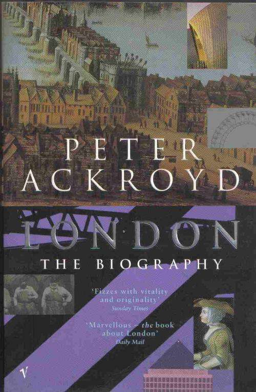 London  - The Biography  --  Peter Ackroyd