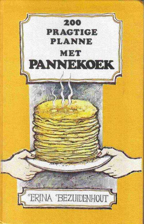 200 Pragtige Planne met Pannekoek  --  Erina Bezuidenhout