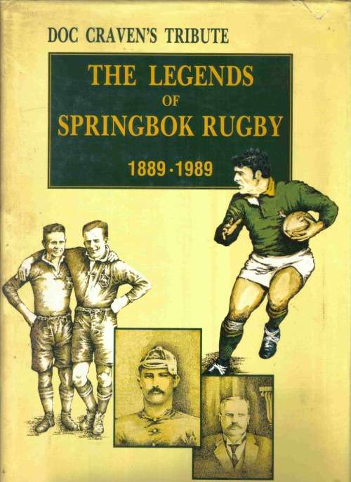 The Legends of Springbok Rugby 1889 - 1989  --  Doc Craven's Tribute