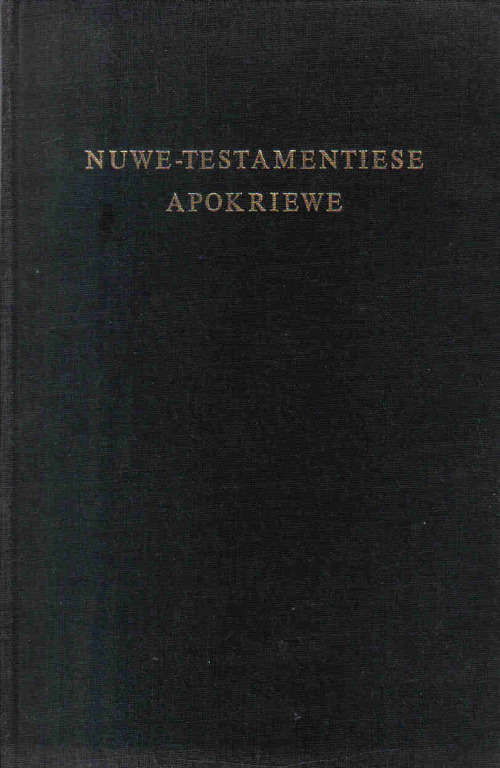Nuwe-Testamentiese Apokriewe  --  Vertaal deur Jac J Muller