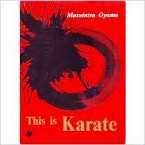 This is Karate  --  Masutatsu Oyama