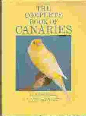 The Complete Book of Canaries  -- G T Dodwell