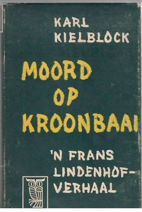 Moord op Kroonbaai  --  Karl Kielblock