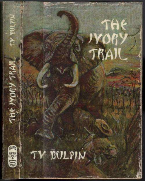 The Ivory Trail  --  T V Bulpin