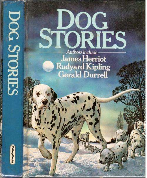 Dog Stories  --  James Herriot- Rudyard Kipling- Gerald Durral- and Others