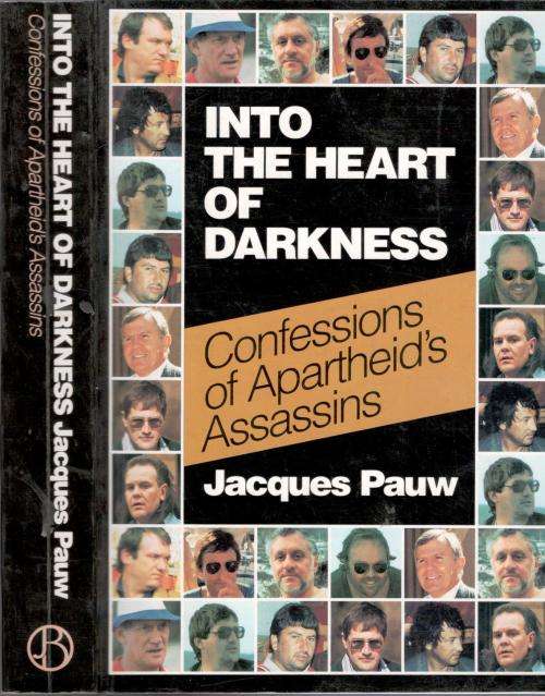 Into the Heart of Darkness  --  Jacques Pauw