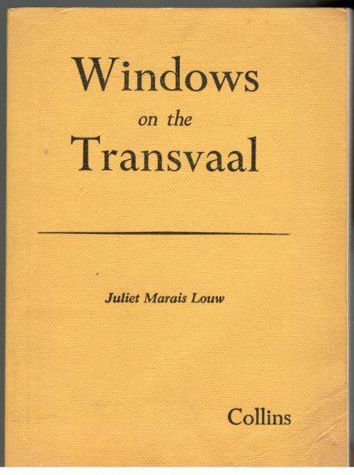 Windows on the Transvaal  --  Juliet Marais Louw