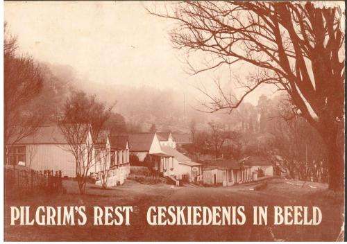 Pilgrim's Rest - Geskiedenis in Beeld