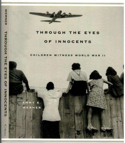 Through the Eyes of  Innocents - Children Witness WW11  --  Emmy Werner