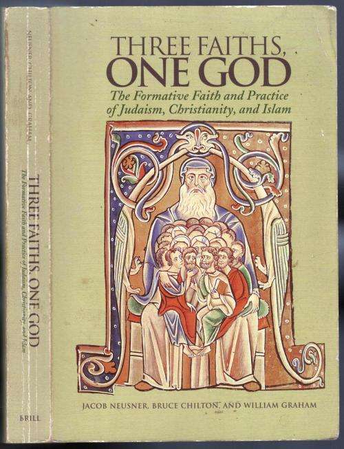 Three Faiths, One God  -  Neusner / Chilton / Graham