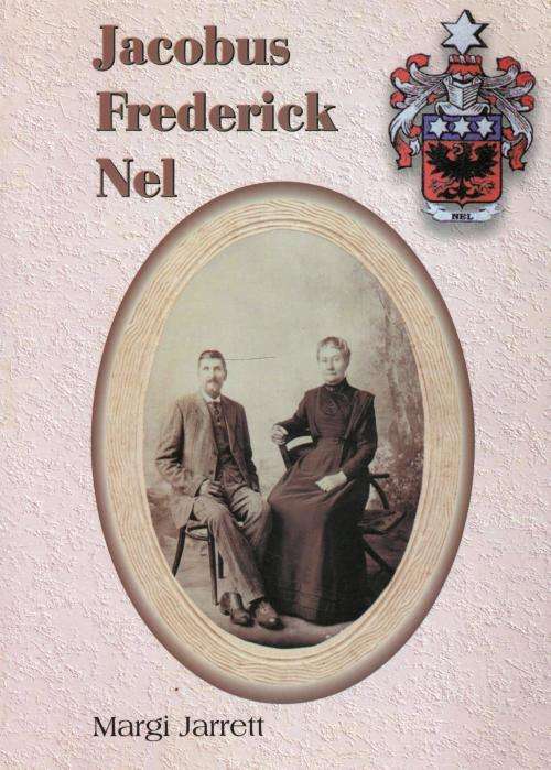 Jacobus Frederick Nel en Sy Nageslag  -- Margi Jarrett -  Geteken