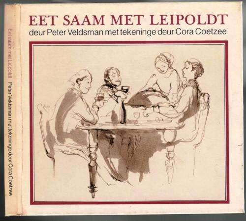 Eet saam met Leipoldt  - Peter Veldsman en Cora Coetzee  -  Geteken