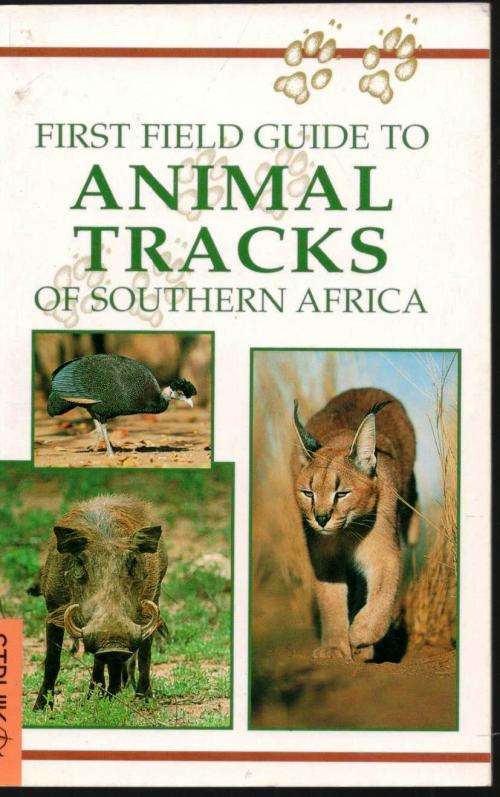 Sasol First Field Guide to Animal Tracks of Southern Africa
