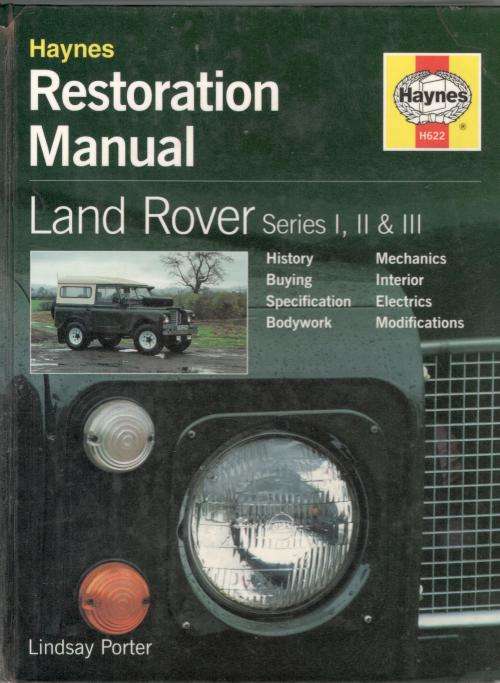 Land Rover Series 1, 11 and 111 Restoration Manual  --  Haynes