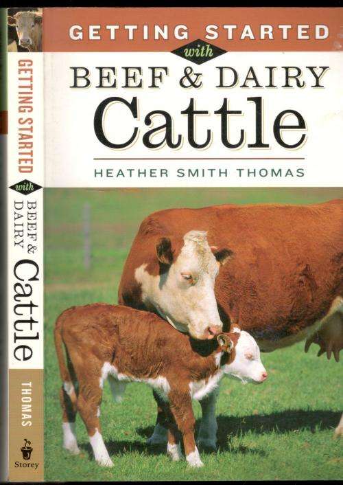 Getting Started with Beef and Dairy Cattle -  Heather Smith Thomas