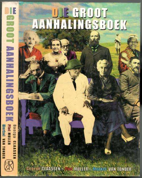 Die Groot Aanhalingsboek  -  Claassen Muller en van Tonder