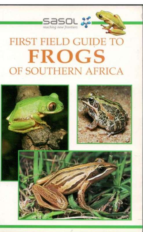 Sasol First Field Guide to Frogs of Southern Africa