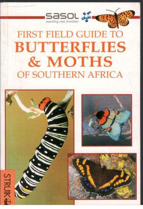 Sasol First Field Guide to Butterflies and Moths of Southern Africa