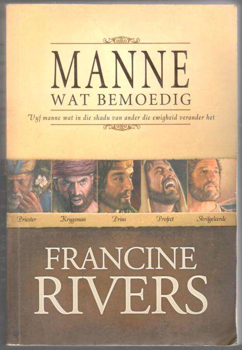 Manne Wat Bemoedig  -  Francine Rivers