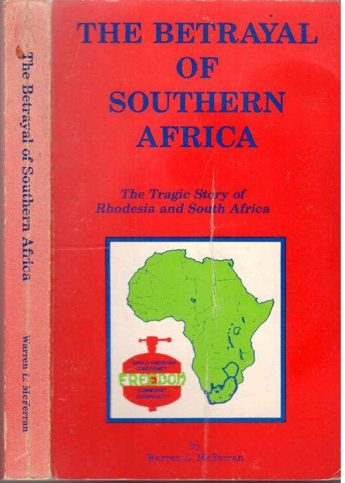 The Betrayal of Southern Africa -  The Tragic Story of Rhodesia and South Afrca