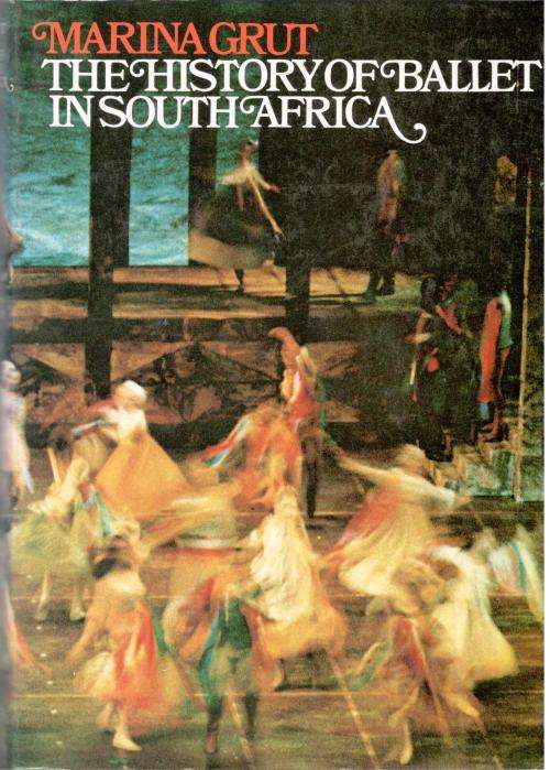 The History of Ballet in South Africa  --  Marina Grut  -  Signed