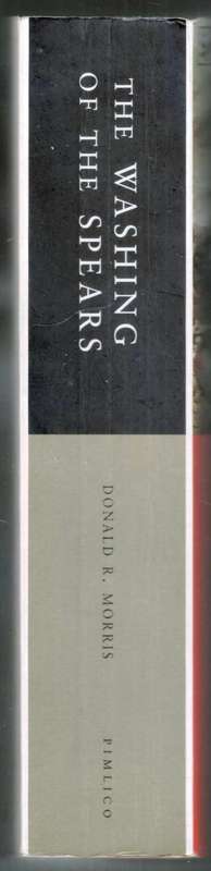 The Washing of the Spears -- The Rise and the Fall of the Zulu Nation --  Donald R Morris