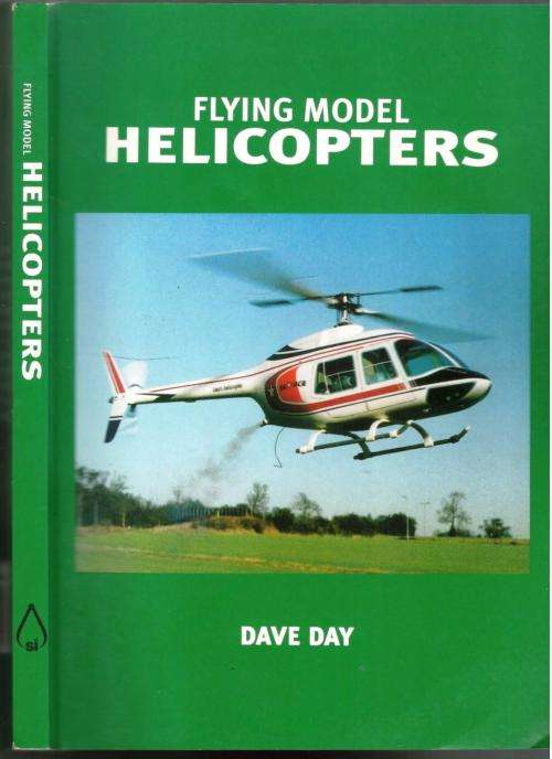 Flying Model Helicopters - Dave May