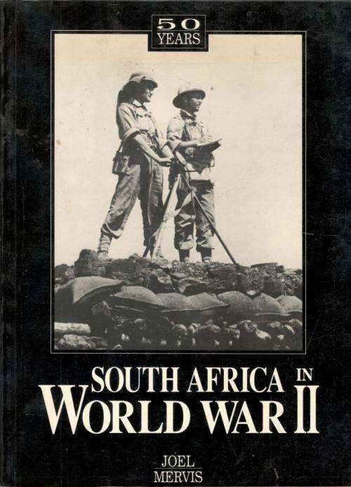 South Africa in World War ll  -  Joel Mervis