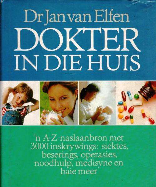 Dokter in die Huis  -  Dr Jan van Elfen